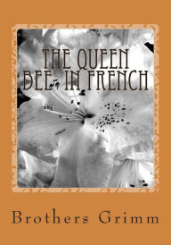 Title: The Queen Bee- in French: Le Queen Bee, Author: Brothers Grimm