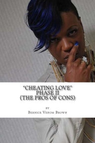 Title: Cheating Love (Phase II): #TheProsOfCons, Author: Bernice Venom Brown