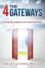 The 4 Gateways: Living The Inspired And Influential Life
