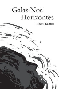 Title: Galas Nos Horizontes, Author: Pedro Ramos