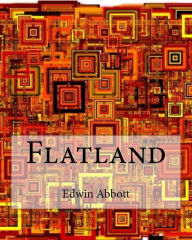 Title: Flatland, Author: Edwin Abbott Abbott