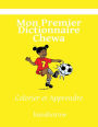 Mon Premier Dictionnaire Chewa: Colorier et Apprendre