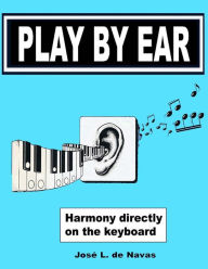 Title: Play by Ear, Author: Jose L De Navas
