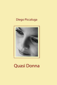Title: Quasi Donna, Author: Diego Piccaluga