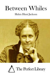 Title: Between Whiles, Author: Helen Hunt Jackson