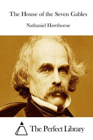 Title: The House of the Seven Gables, Author: Nathaniel Hawthorne