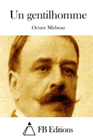 Title: Un gentilhomme, Author: Octave Mirbeau