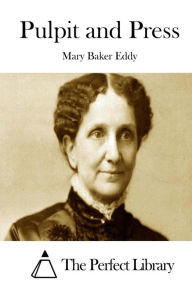 Title: Pulpit and Press, Author: Mary Baker Eddy