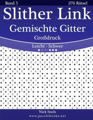 Title: Slither Link Gemischte Gitter Großdruck - Leicht bis Schwer - Band 5 - 276 Rätsel, Author: Nick Snels