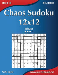 Title: Chaos Sudoku 12x12 - Schwer - Band 18 - 276 Rätsel, Author: Nick Snels