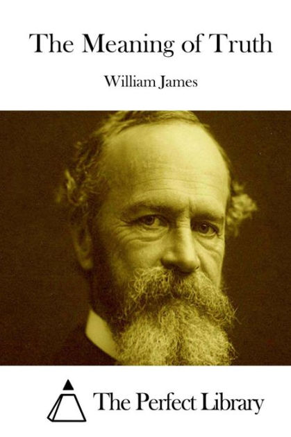 the-meaning-of-truth-by-william-james-paperback-barnes-noble