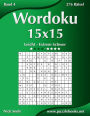 Wordoku 15x15 - Leicht bis Extrem Schwer - Band 4 - 276 Rätsel