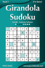 Title: Girandola Sudoku - Leicht bis Extrem Schwer - Band 1 - 276 Rätsel, Author: Nick Snels