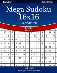 Title: Mega Sudoku 16x16 Großdruck - Leicht - Band 57 - 276 Rätsel, Author: Nick Snels