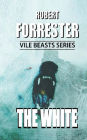 The White: Vile Beasts Series