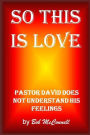 So This Is Love: Pastor David doesn't understand his feelings