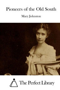 Title: Pioneers of the Old South, Author: Mary Johnston