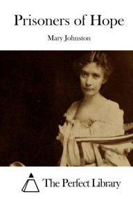 Title: Prisoners of Hope, Author: Mary Johnston