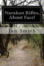 Narakan Rifles, About Face!
