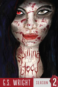 Title: Spilling Blood, Season 2, Author: G S Wright