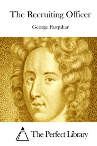 Title: The Recruiting Officer, Author: George Farquhar