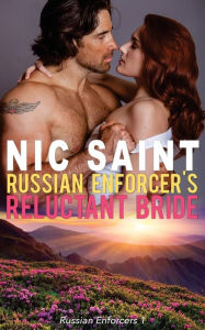Title: Russian Enforcer's Reluctant Bride, Author: Nic Saint