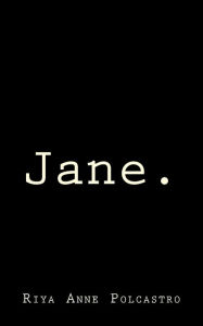 Title: Jane., Author: Riya Anne Polcastro