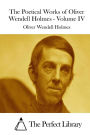 The Poetical Works of Oliver Wendell Holmes - Volume IV