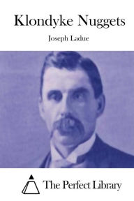 Title: Klondyke Nuggets, Author: Joseph Ladue