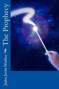 Title: The Prophecy, Author: Jaden Javita Winfree