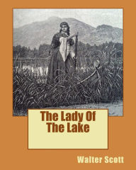 Title: The Lady Of The Lake, Author: Walter Scott