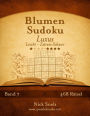 Blumen Sudoku Luxus - Leicht bis Extrem Schwer - Band 7 - 468 Rätsel