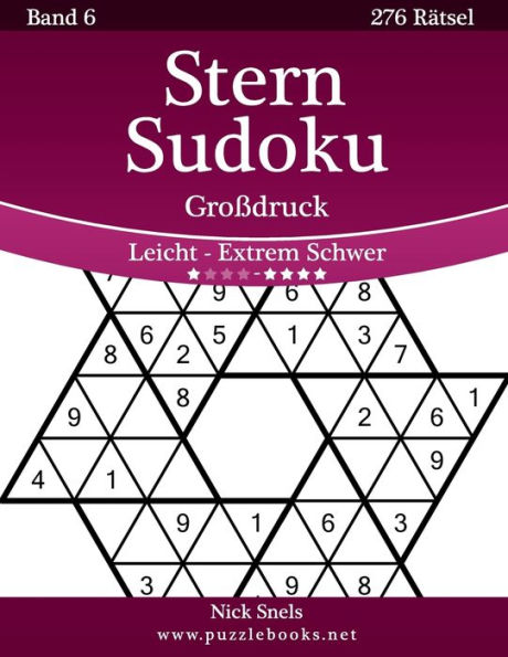 Stern Sudoku Großdruck - Leicht bis Extrem Schwer - Band 6 - 276 Rätsel
