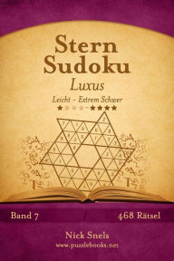 Title: Stern Sudoku Luxus - Leicht bis Extrem Schwer - Band 7 - 468 Rätsel, Author: Nick Snels