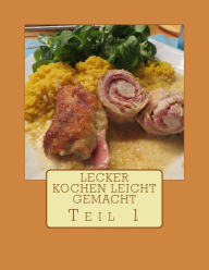 Title: Lecker kochen leicht gemacht Teil 1, Author: Dietmar Kraus