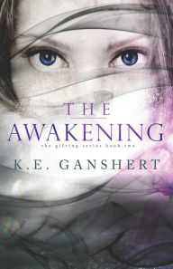 Title: The Awakening, Author: K E Ganshert