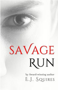 Title: Savage Run Trilogy: All 3 Books in one, Author: E J Squires