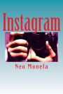 Instagram: Insider Tips and Secrets on How to Gain Followers and Likes that Work Fast