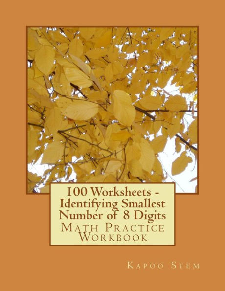 100 Worksheets - Identifying Smallest Number of 8 Digits: Math Practice Workbook