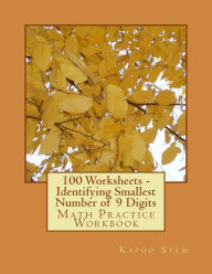 Title: 100 Worksheets - Identifying Smallest Number of 9 Digits: Math Practice Workbook, Author: Kapoo Stem