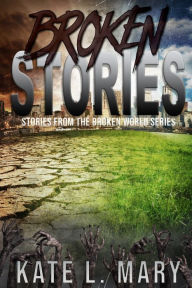 Title: Broken Stories, Author: Kate L Mary