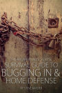The Preppers Apocalypse Survival Guide to Bugging In & Home Defense