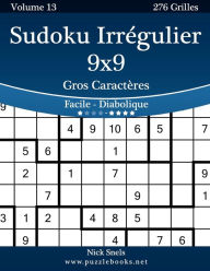 Title: Sudoku Irrégulier 10x10 Gros Caractères - Facile à Diabolique - Volume 13 - 276 Grilles, Author: Nick Snels