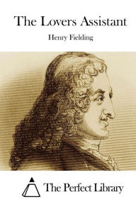 Title: The Lovers Assistant, Author: Henry Fielding