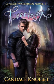 Title: Everlost (Night Watchmen, #3), Author: Candace Knoebel
