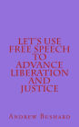 Let's Use Free Speech to Advance Liberation and Justice