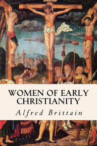Title: Women of Early Christianity, Author: Mitchell Carroll
