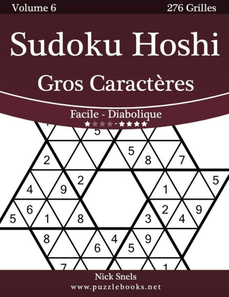Sudoku Hoshi Gros Caractères - Facile à Diabolique - Volume 6 - 276 Grilles