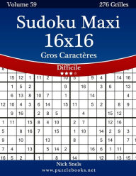 Title: Sudoku Maxi 16x16 Gros Caractères - Difficile - Volume 59 - 276 Grilles, Author: Nick Snels