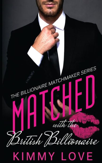 Matched With The British Billionaire By Kimmy Love, Paperback 